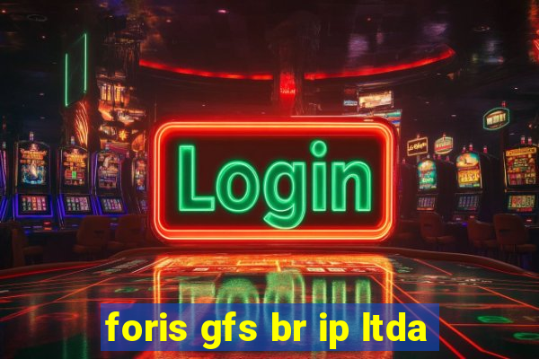 foris gfs br ip ltda